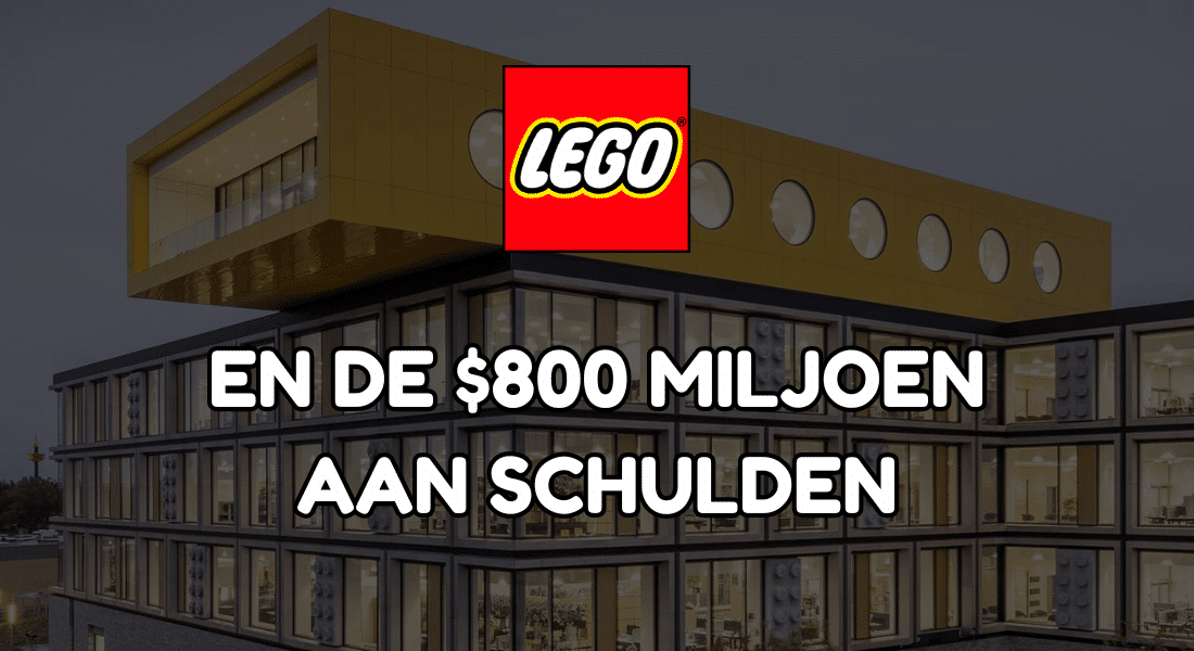 [Special] Het bijna faillissement van LEGO – LEGO en $800 miljoen schulden (IV van IV)